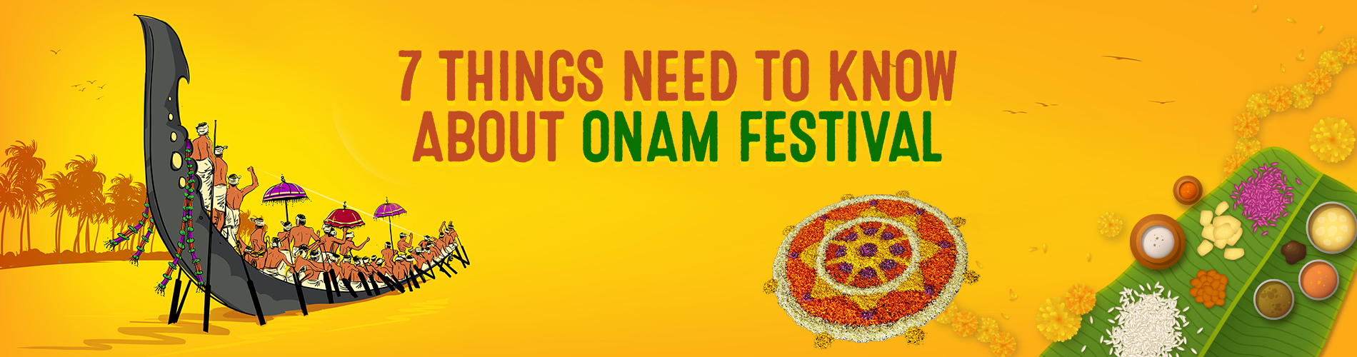 7 Things Need To Know About Onam Festival