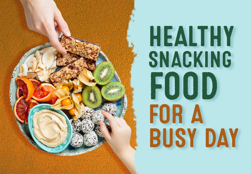 Best And Healthy Easy Go-To Snacking Food For Busy Weeks