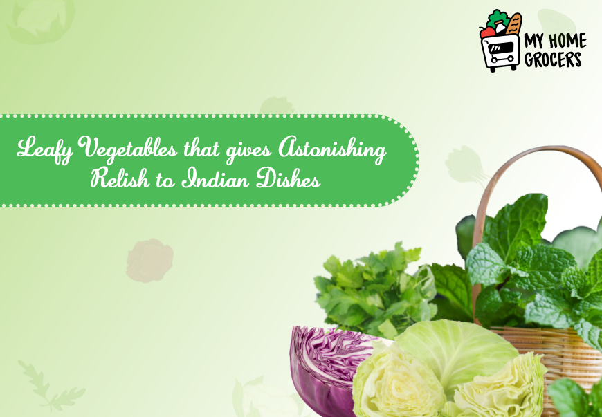 Leafy Vegetables that Gives Astonishing Relish to Indian Dishes